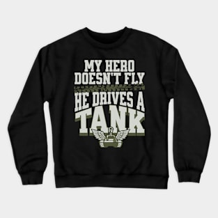 My Hero Drives a Tank Crewneck Sweatshirt